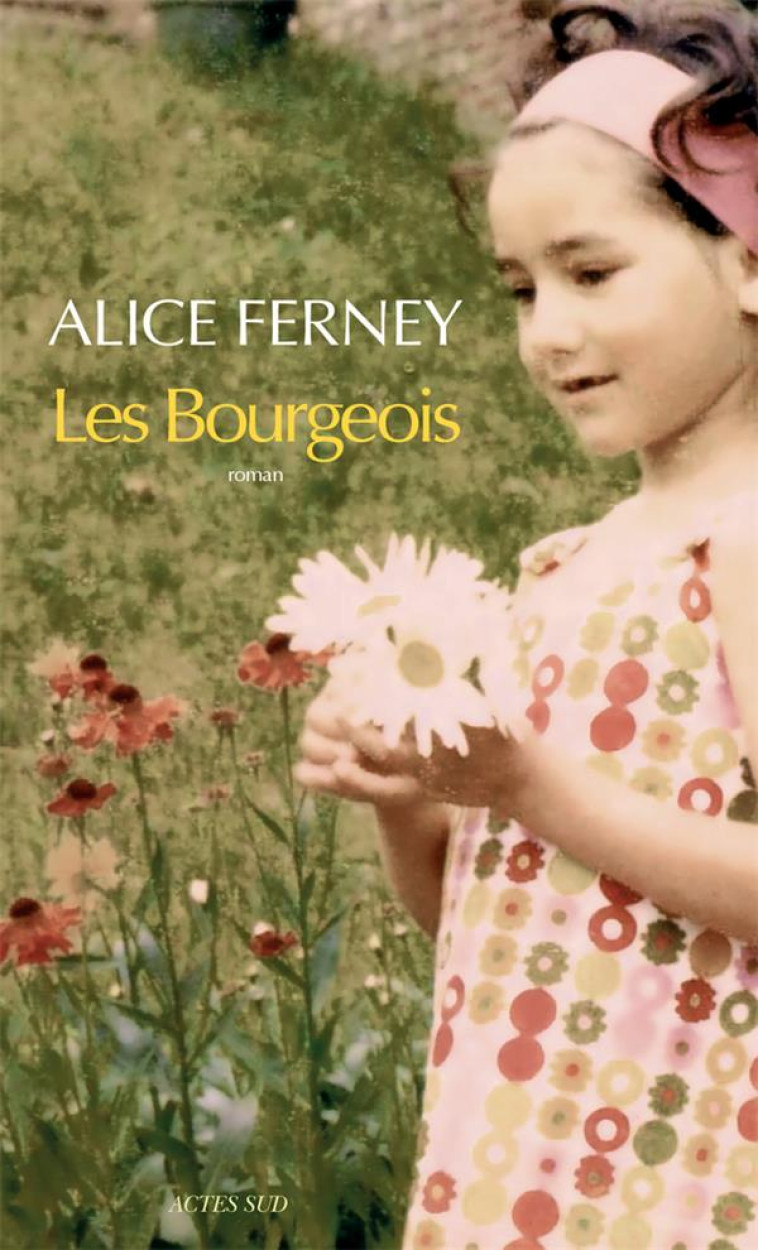 LES BOURGEOIS - FERNEY ALICE - Actes Sud