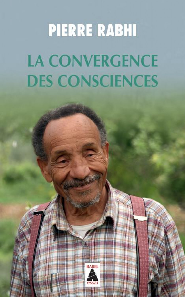 LA CONVERGENCE DES CONSCIENCES - RABHI PIERRE - Actes Sud