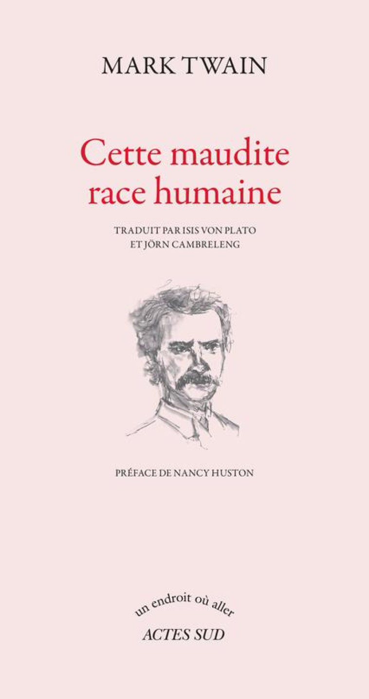 CETTE MAUDITE RACE HUMAINE - TWAIN/HUSTON - ACTES SUD