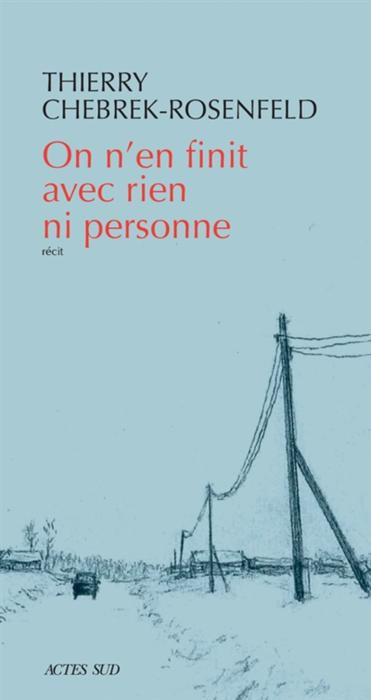 ON N'EN FINIT AVEC RIEN NI PERSONNE - CHEBREK-ROSENFELD T. - ACTES SUD