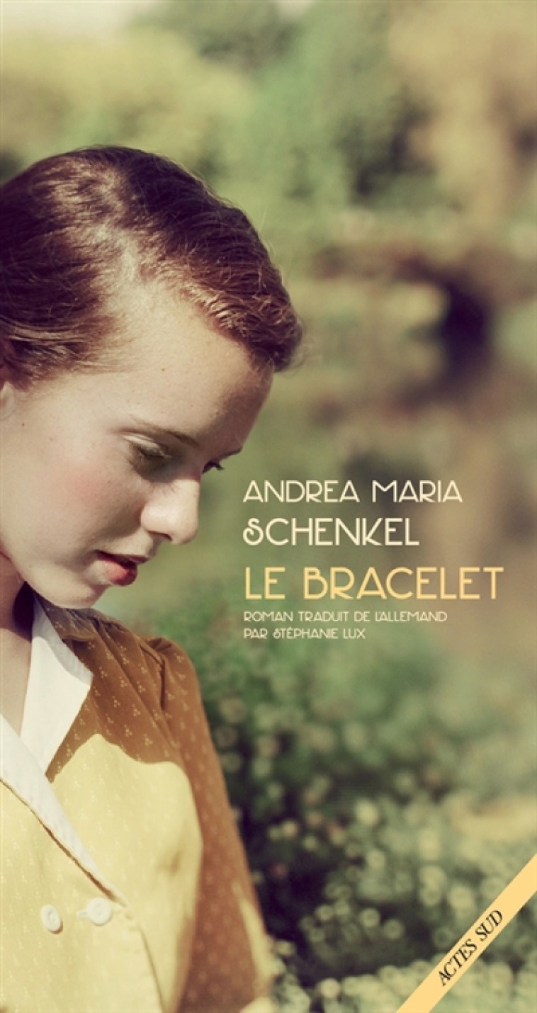 LE BRACELET - SCHENKEL ANDREA MARI - ACTES SUD