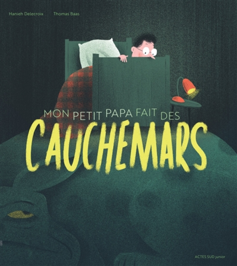 MON PETIT PAPA FAIT DES CAUCHEMARS - DELECROIX/BAAS - ACTES SUD