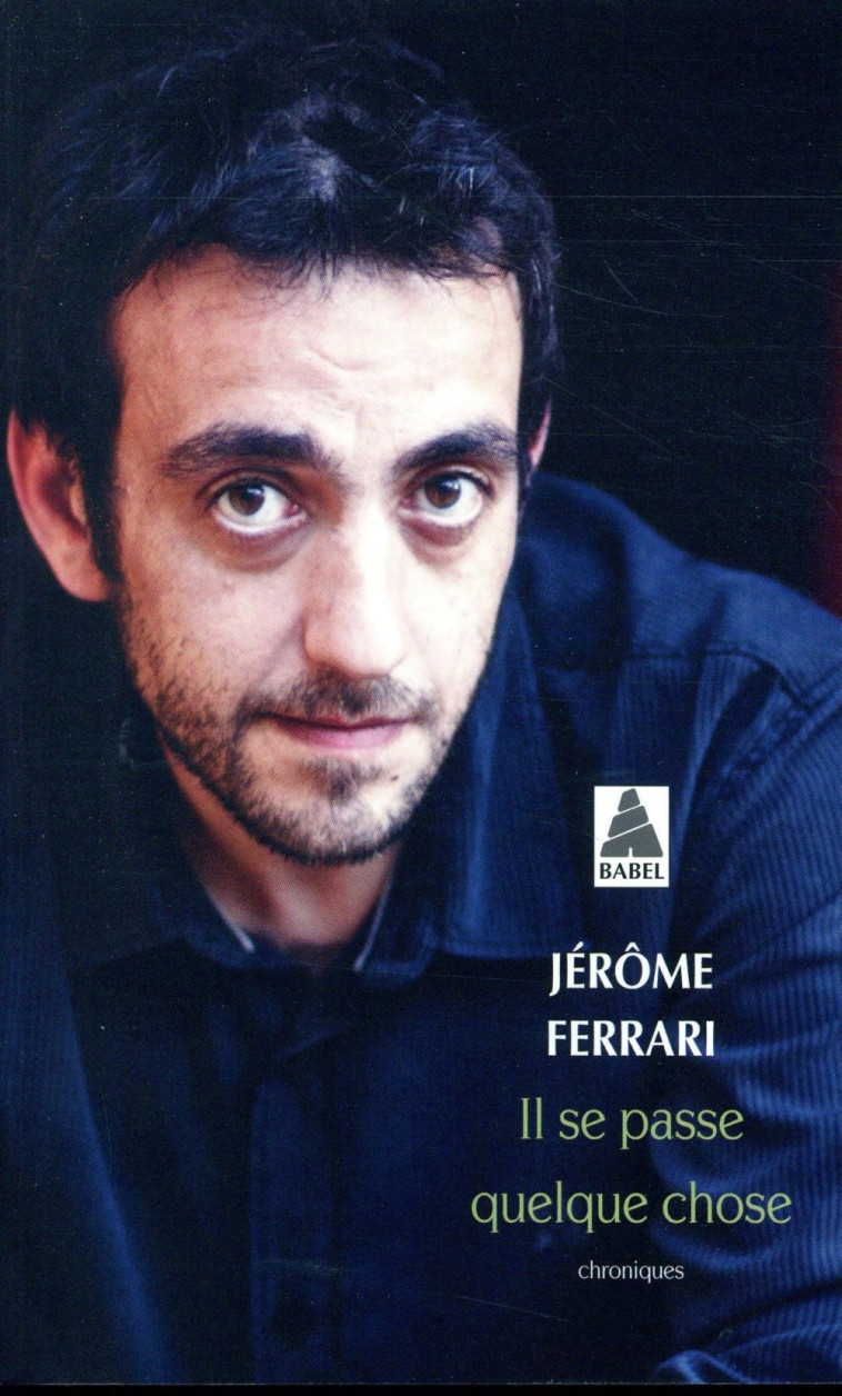 IL SE PASSE QUELQUE CHOSE - FERRARI JEROME - ACTES SUD