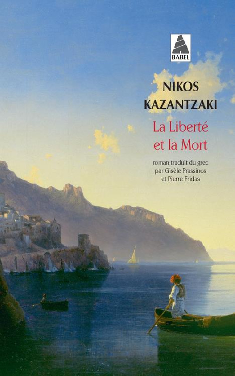 LA LIBERTE ET LA MORT - KAZANTZAKIS NIKOS - ACTES SUD