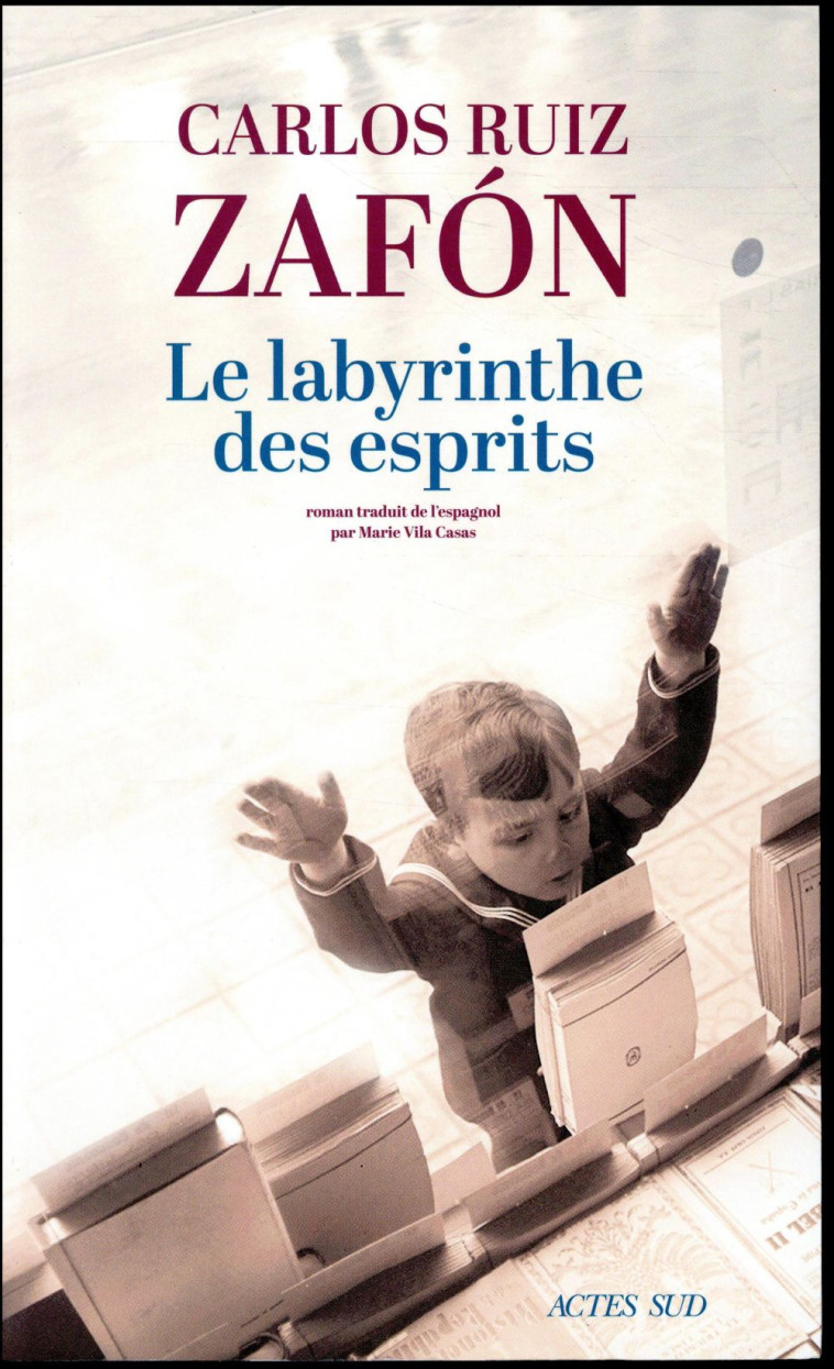 LE LABYRINTHE DES ESPRITS - ZAFON CARLOS RUIZ - ACTES SUD