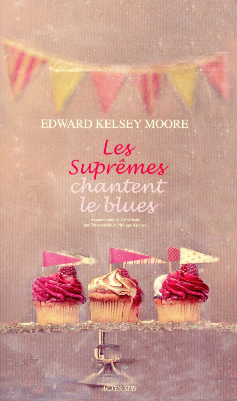 LES SUPREMES CHANTENT LE BLUES - MOORE EDWARD KELSEY - ACTES SUD