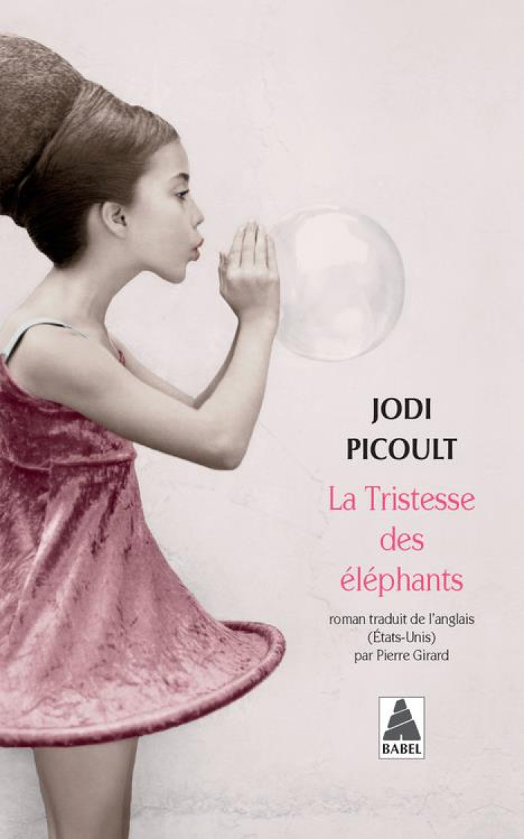 LA TRISTESSE DES ELEPHANTS - PICOULT JODI - ACTES SUD