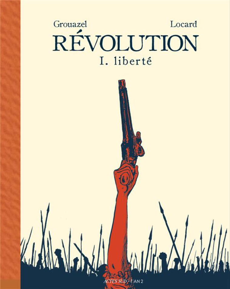 REVOLUTION T.1  -  LIBERTE - GROUAZEL/LOCARD - ACTES SUD