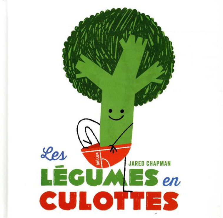 LES LEGUMES EN CULOTTES - CHAPMAN JARED - ACTES SUD