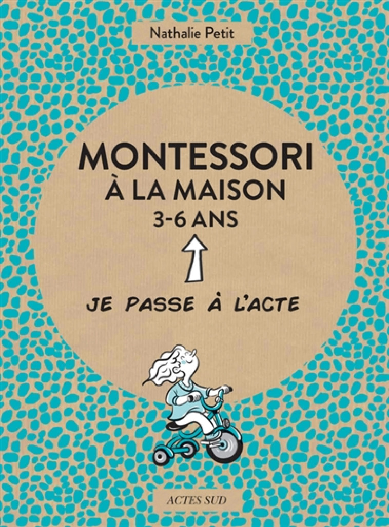 MONTESSORI A LA MAISON  -  3-6 ANS - PETIT/AMELIN - ACTES SUD