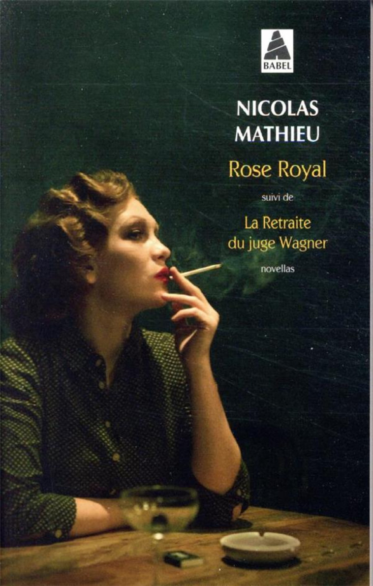 ROSE ROYAL  -  LA RETRAITE DU JUGE WAGNER - MATHIEU NICOLAS - ACTES SUD