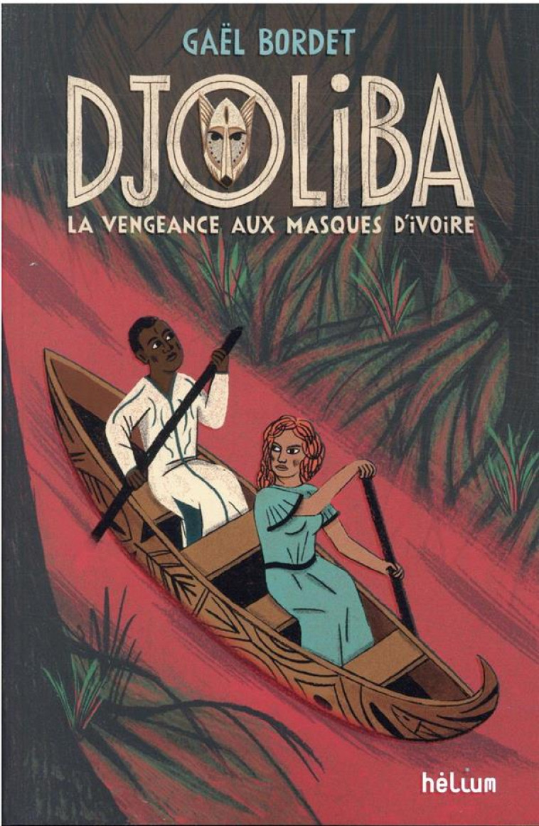 DJOLIBA : LA VENGEANCE AUX MASQUES D'IVOIRE - BORDET/ATTIOGBE - ACTES SUD