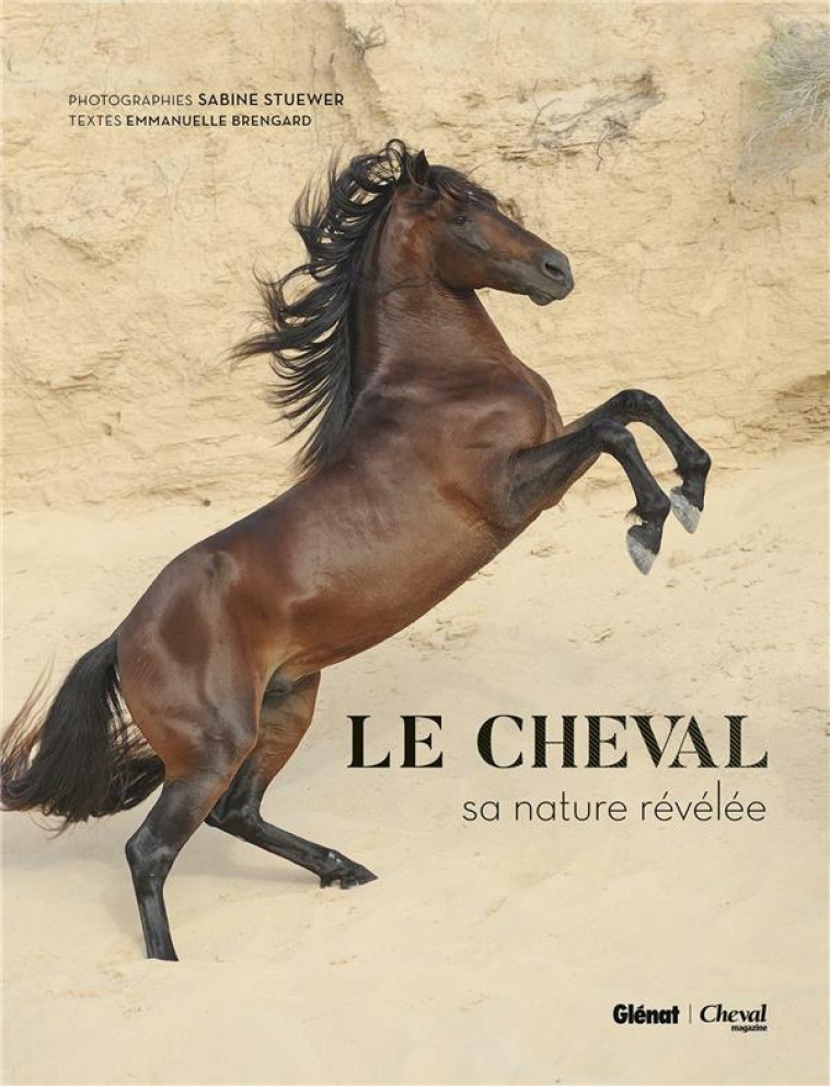 LE CHEVAL, SA NATURE REVELEE - BRENGARD/STUEWER - Glénat