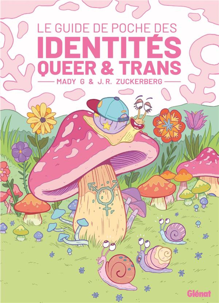 LE GUIDE DE POCHE DES IDENTITES QUEER ET TRANS - MADY G/ZUCKERBERG - GLENAT