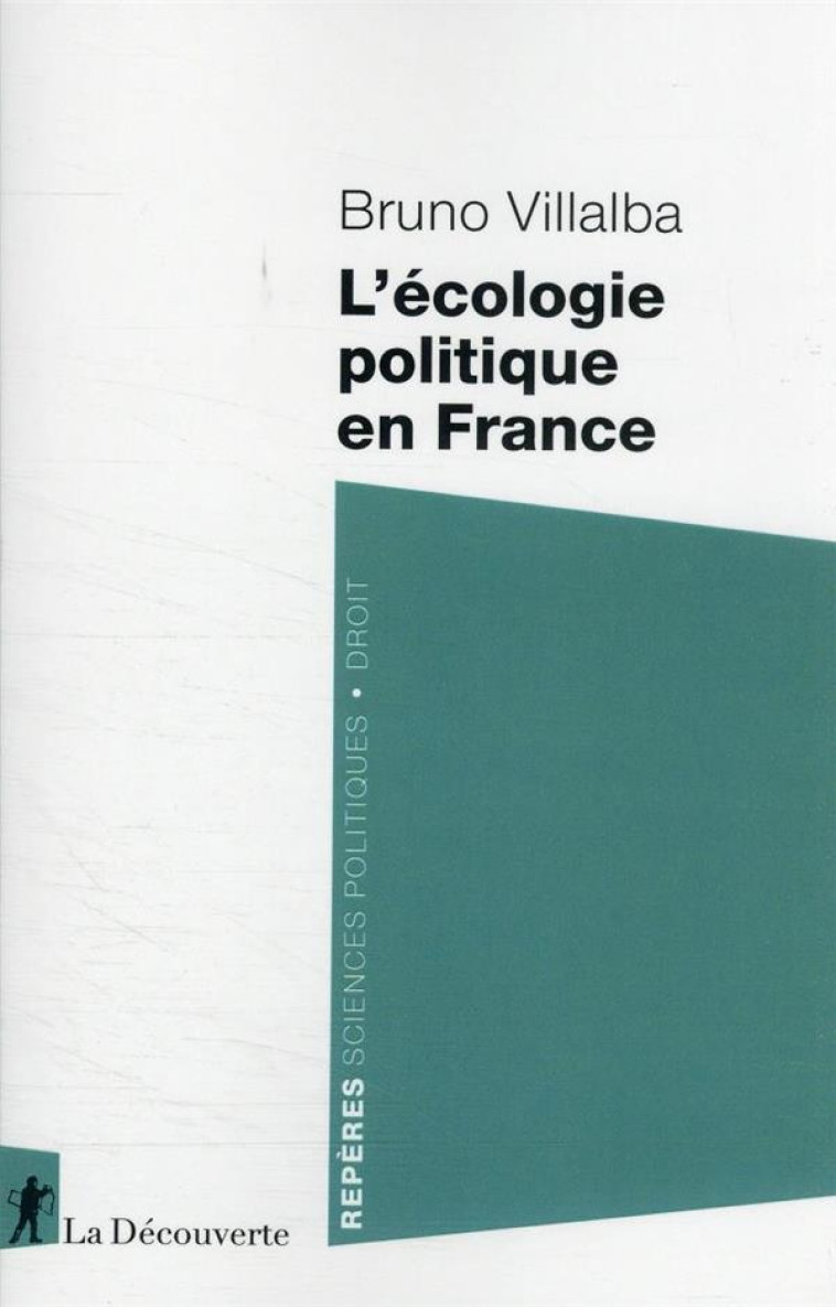 L'ECOLOGIE POLITIQUE EN FRANCE - VILLALBA BRUNO - LA DECOUVERTE