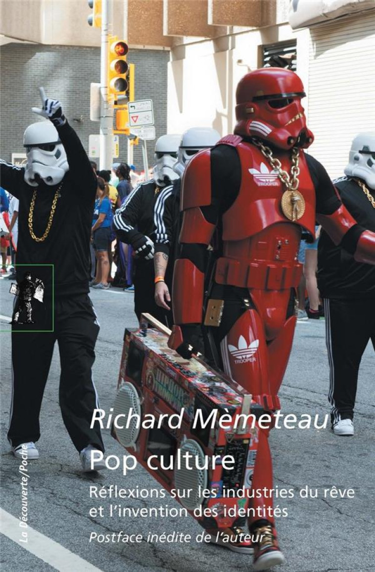 POP CULTURE  -  REFLEXIONS SUR LES INDUSTRIES DU REVE ET L'INVENTION DES IDENTITES - MEMETEAU RICHARD - LA DECOUVERTE