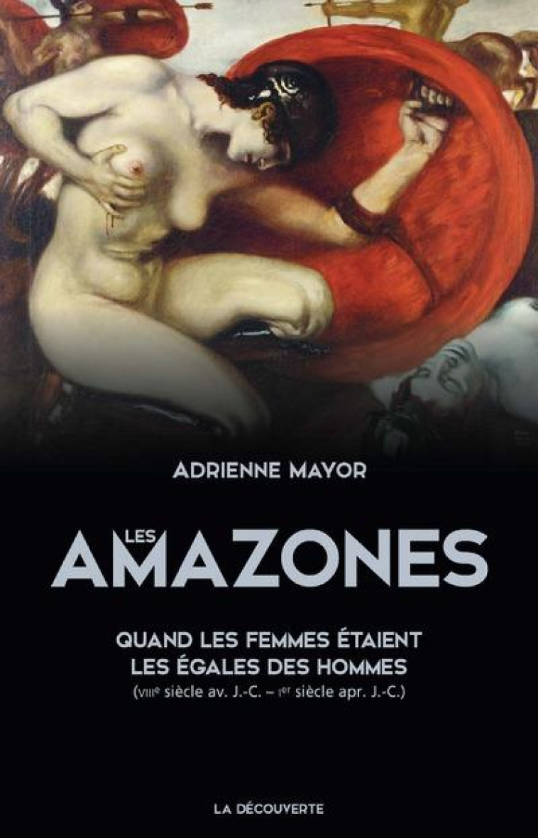 LES AMAZONES - MAYOR ADRIENNE - LA DECOUVERTE