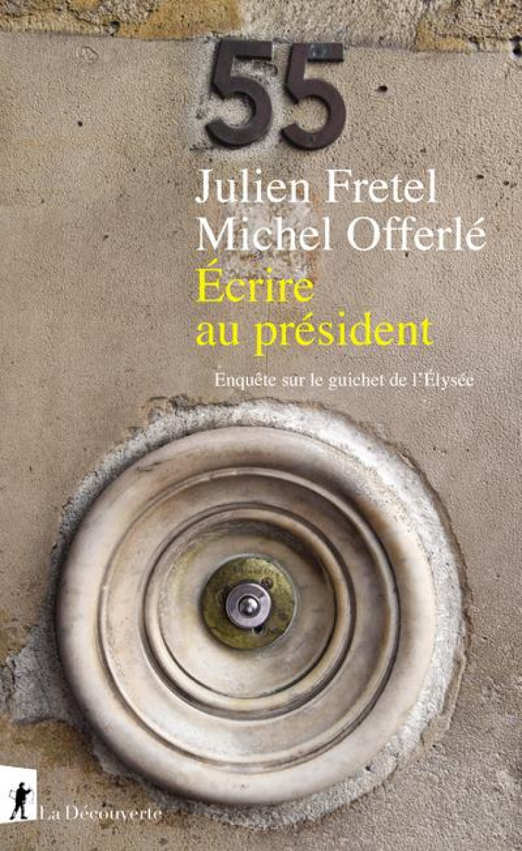 ECRIRE AU PRESIDENT - FRETEL/OFFERLE - LA DECOUVERTE