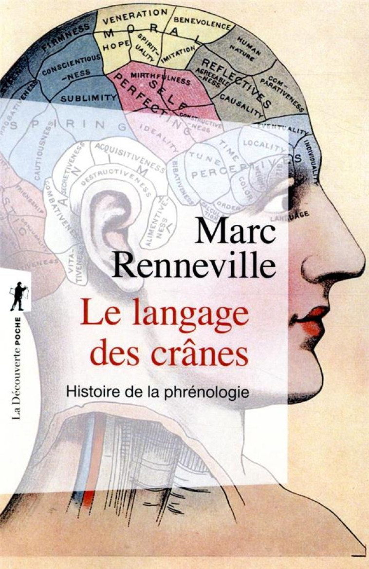 LE LANGAGE DES CRANES  -  HISTOIRE DE LA PHRENOLOGIE - RENNEVILLE MARC - LA DECOUVERTE