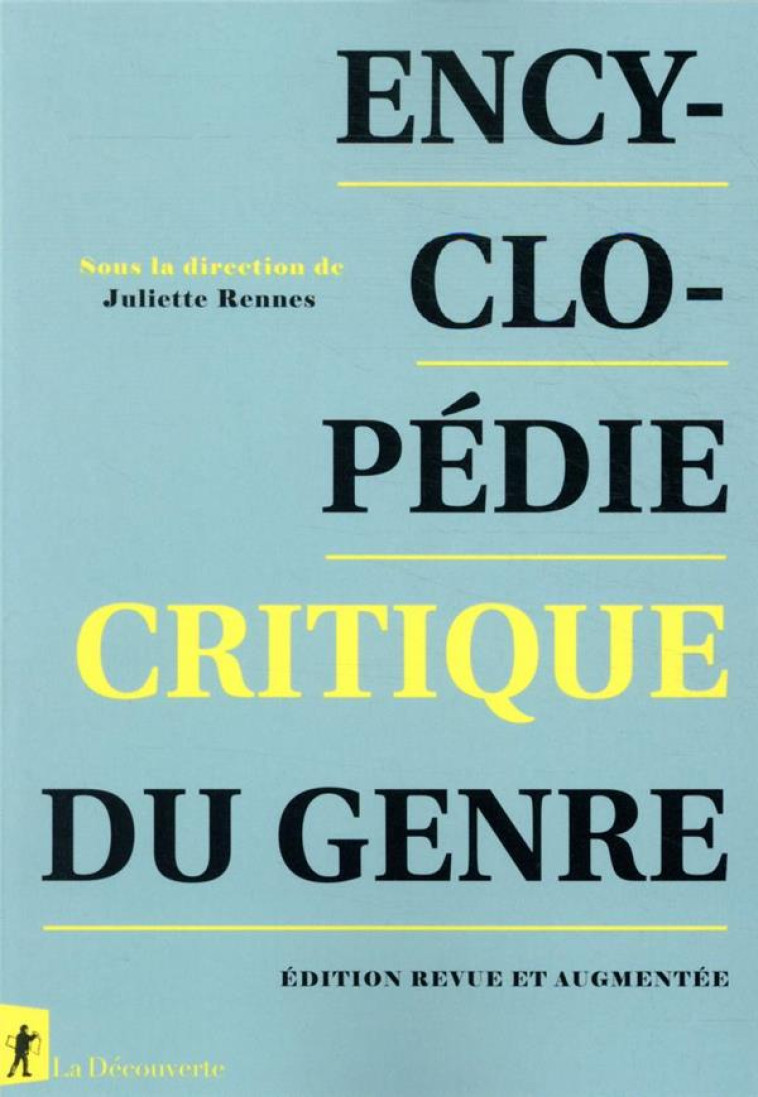 ENCYCLOPEDIE CRITIQUE DU GENRE - RENNES JULIETTE - LA DECOUVERTE