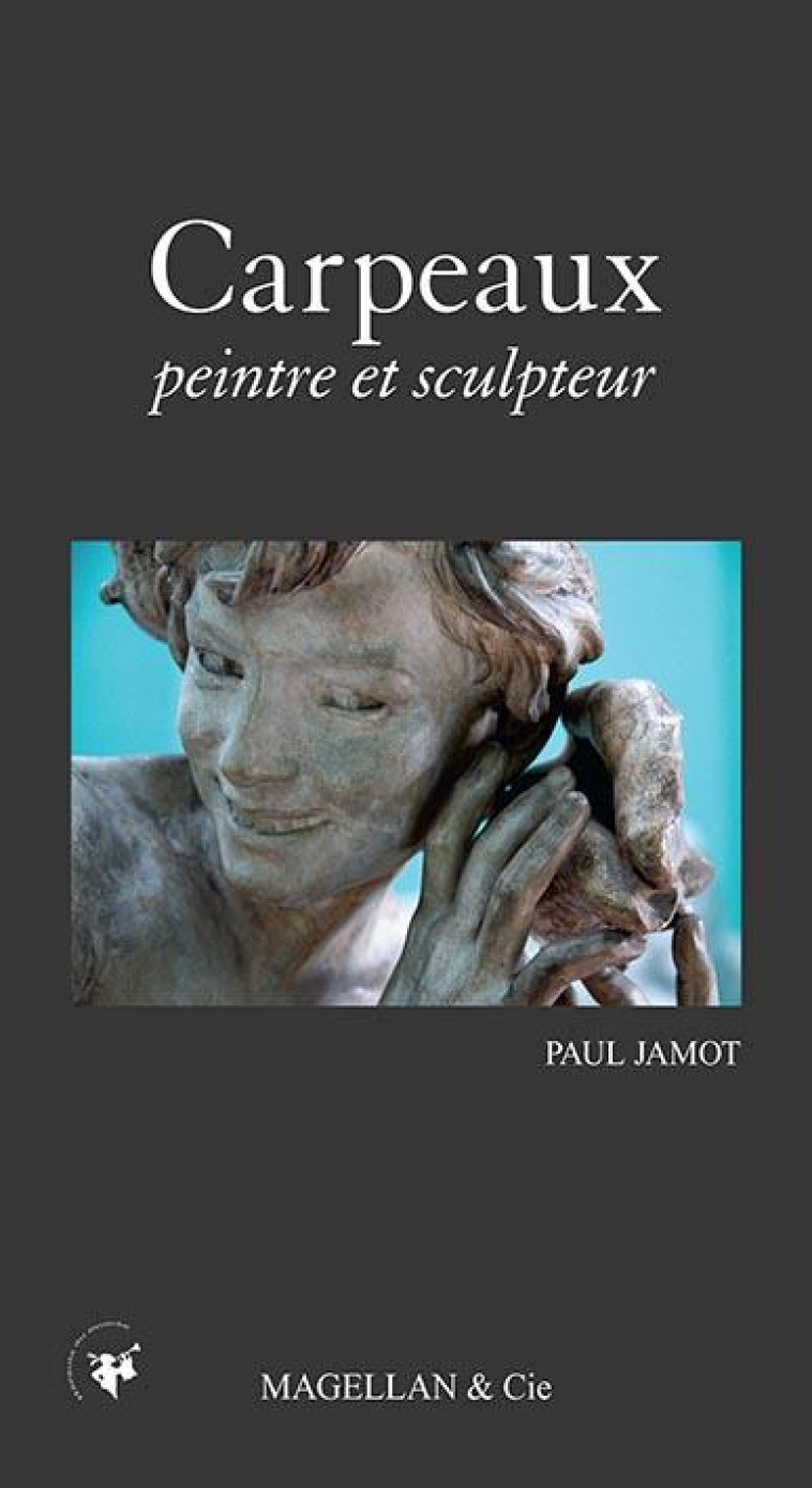 CARPEAUX  -  PEINTRE ET SCULPTEUR - PAUL JAMOT - Magellan et Cie