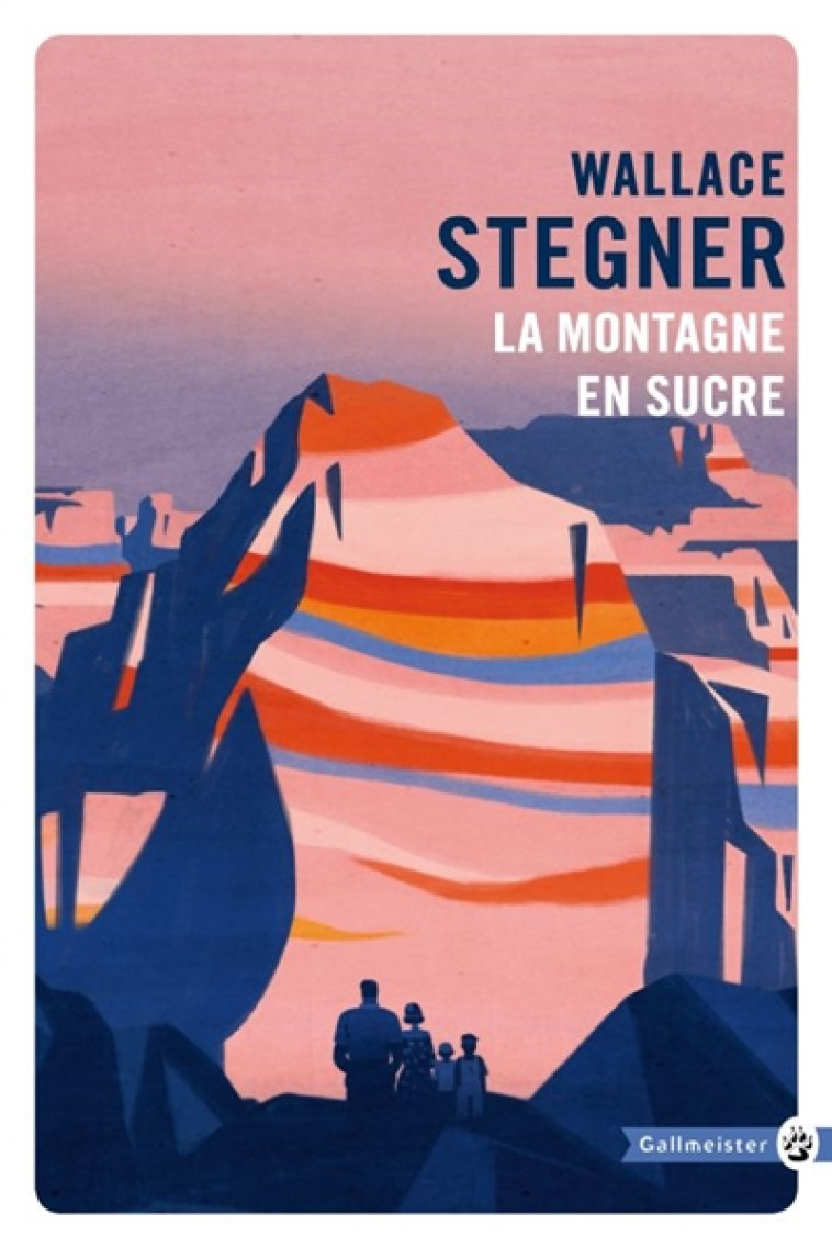 LA MONTAGNE EN SUCRE - STEGNER WALLACE EARL - Gallmeister