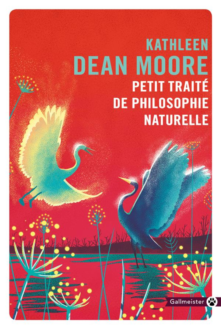 PETIT TRAITE DE PHILOSOPHIE NATURELLE - DEAN MOORE KATHLEEN - GALLMEISTER