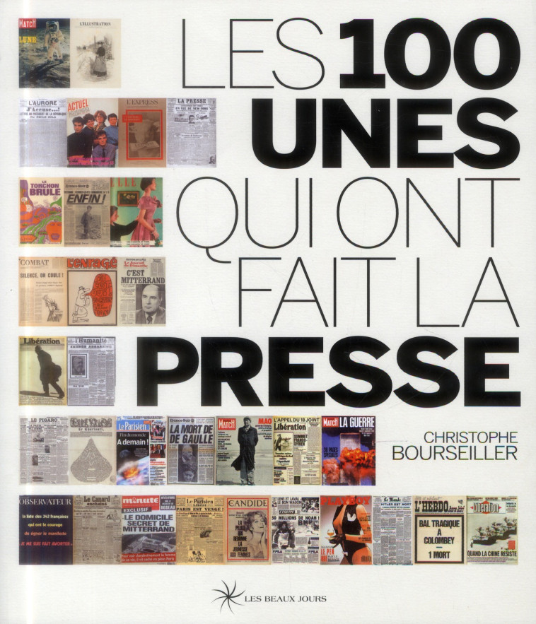 LES UNES QUI ONT FAIT LA PRESSE - BOURSEILLER C. - les Beaux jours