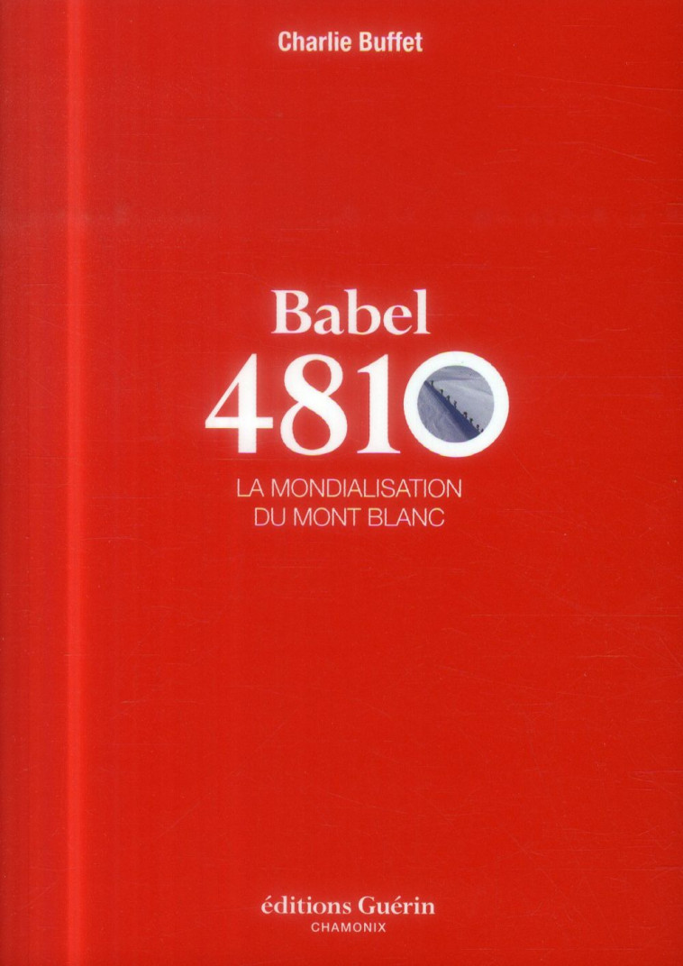 BABEL 4810  -  LA MONDIALISATION DU MONT BLANC - BUFFET CHARLIE - Guérin