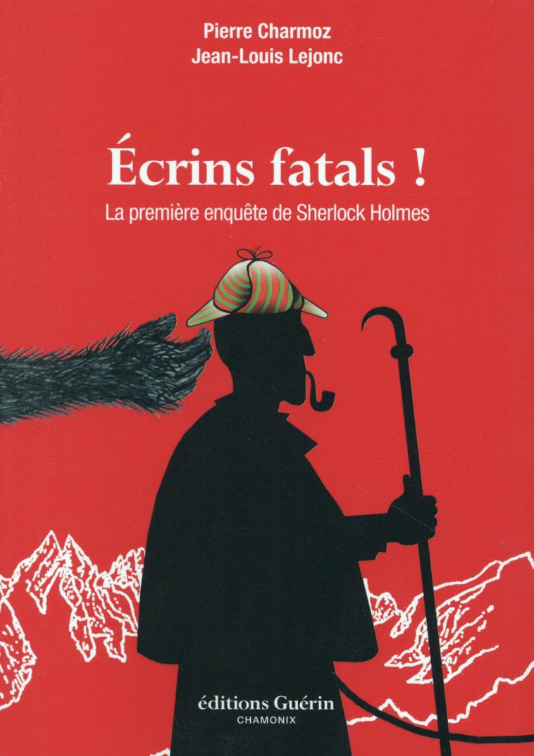 ECRINS FATALS  -  LA PREMIERE ENQUETE DE SHERLOCK HOLMES - CHARMOZ PIERRE - Guérin