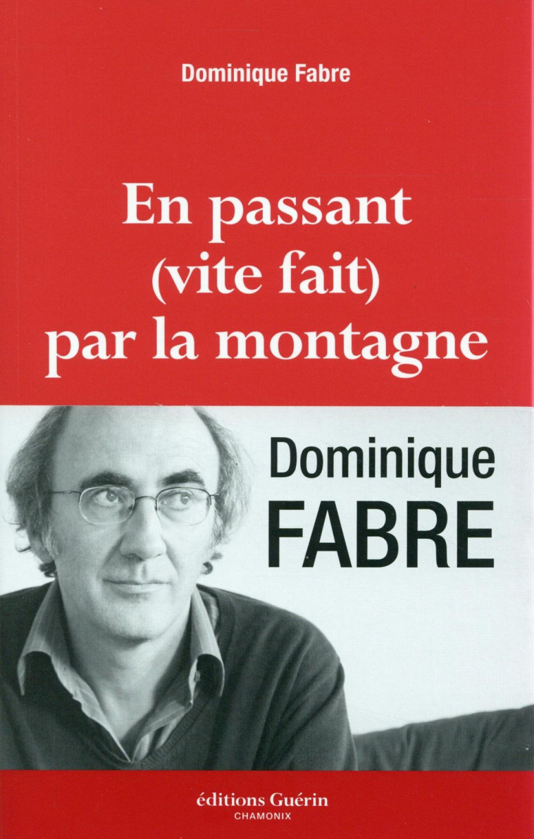 EN PASSANT (VITE FAIT) PAR LA MONTAGNE - FABRE DOMINIQUE - Guérin