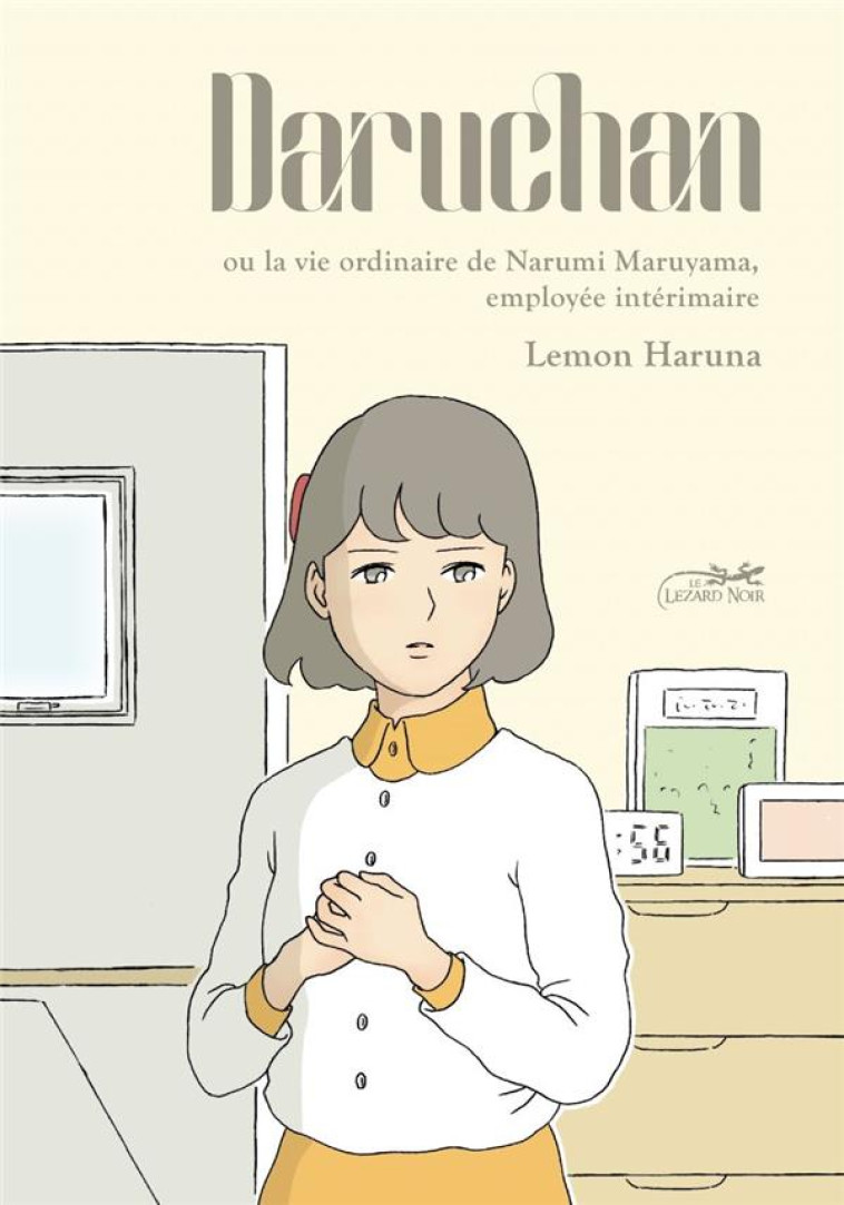 DARU-CHAN OU LA VIE ORDINAIRE DE NARUMI MARUYAMA, EMPLOYEE INTERIMAIRE - HARUNA LEMON - LEZARD NOIR