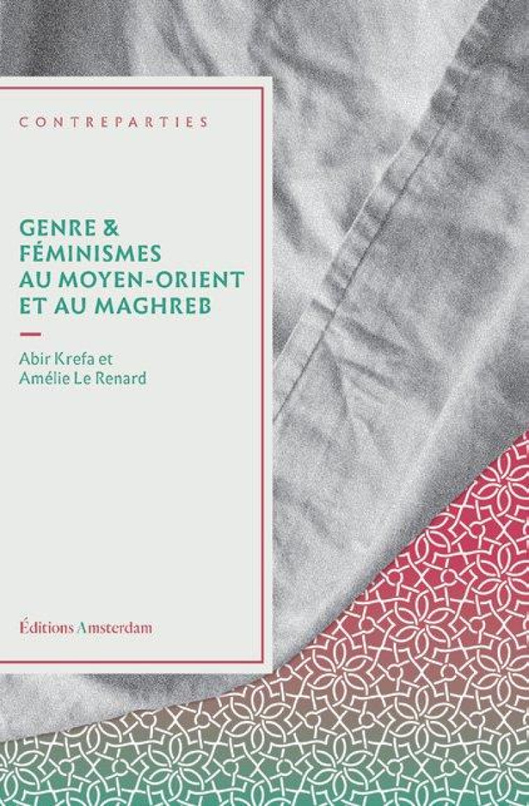 GENRE ET FEMINISMES AU MOYEN-ORIENT ET AU MAGHREB - KREFA/LE RENARD - AMSTERDAM