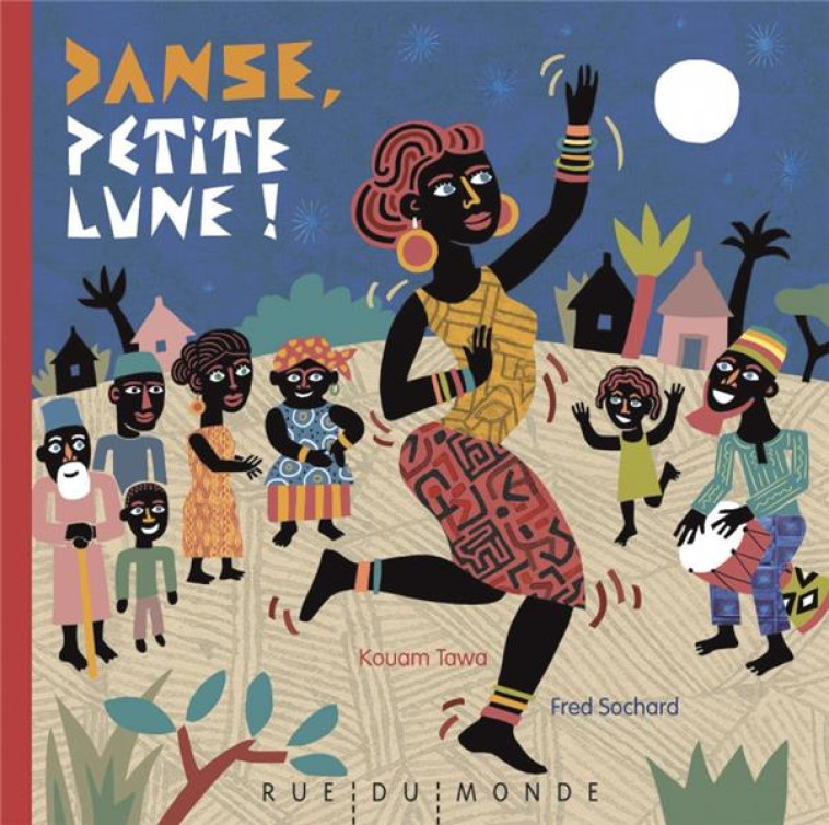 DANSE, PETITE LUNE ! - TAWA/SOCHARD - Rue du Monde