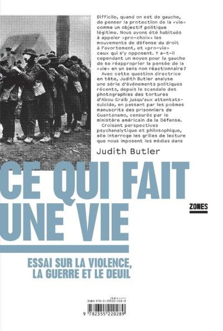 CE QUI FAIT UNE VIE  -  ESSAI SUR LA VIOLENCE, LA GUERRE ET LE DEUIL - BUTLER JUDITH PAMELA - ZONES