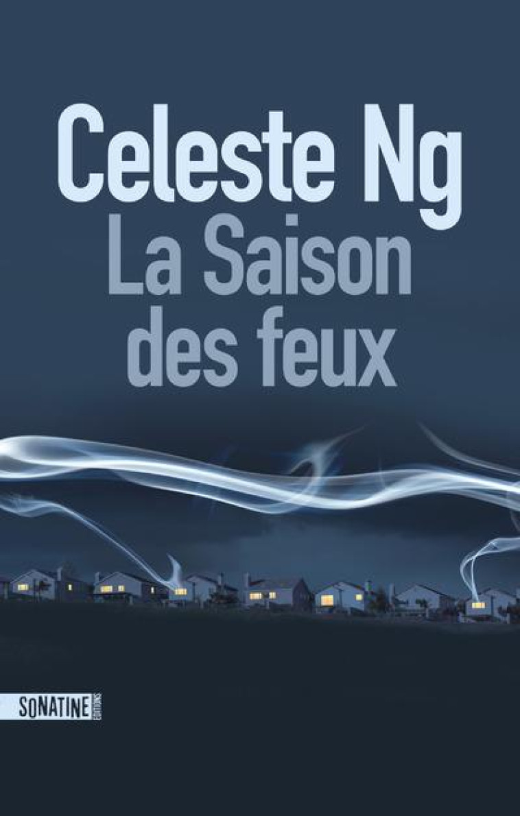 LA SAISON DES FEUX - NG CELESTE - SONATINE