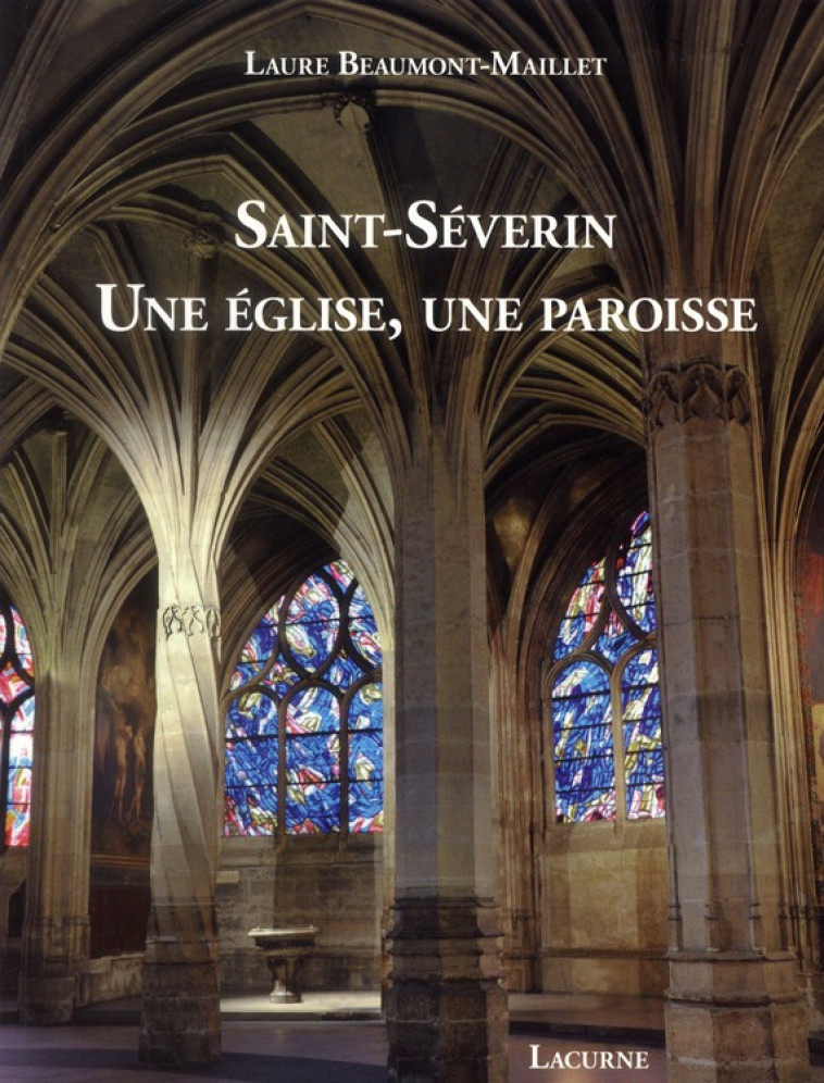 SAINT-SEVERIN  -  UNE EGLISE, UNE PAROISSE - BEAUMONT-MAILLE - LACURNE