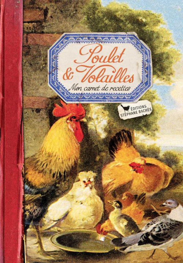 POULET ET VOLAILLES  -  MON CARNET DE RECETTES - COUMBA DIOP - S. Bachès