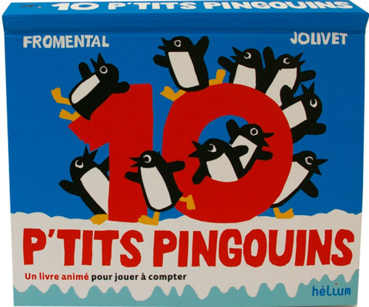 10 P-TITS PINGOUINS - Jean-Luc Fromental - HELIUM