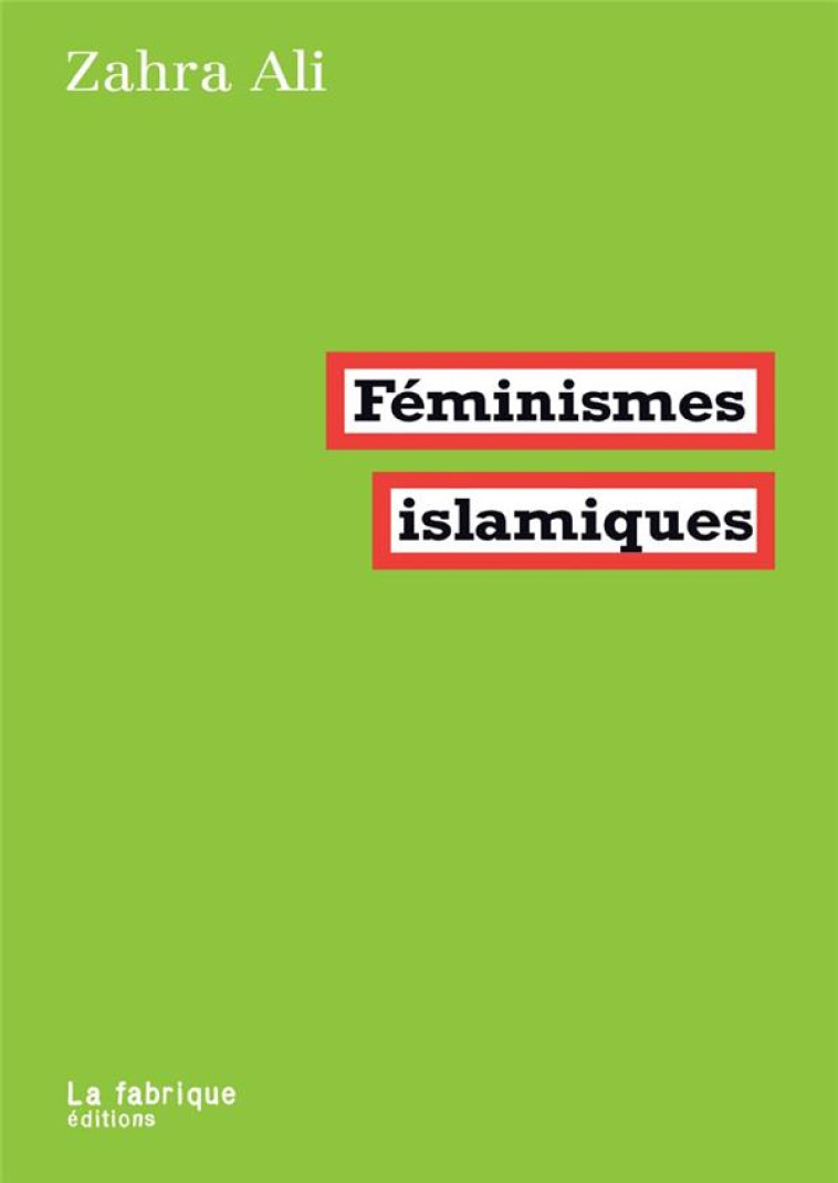 FEMINISMES ISLAMIQUES (2E EDITION) - ALI ZAHRA - FABRIQUE