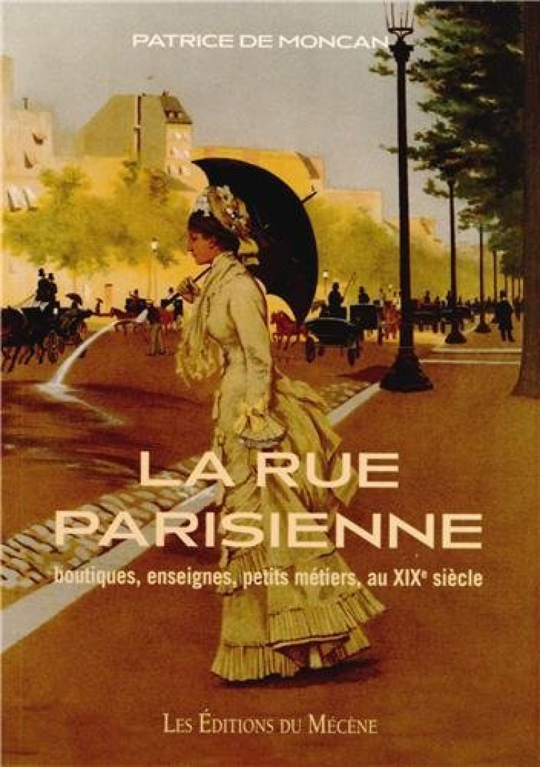 LA RUE PARISIENNE -  PATRICE DE MONCAN - LE MECENE