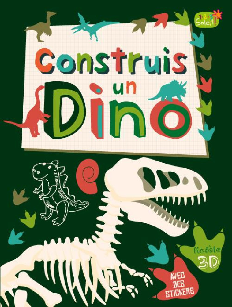 CONSTRUIS UN DINOSAURE 3D - COLLECTIF - 1 2 3 Soleil