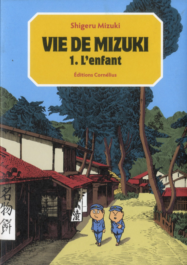 VIE DE MIZUKI T.1  -  L'ENFANT - MIZUKI SHIGERU - CORNELIUS