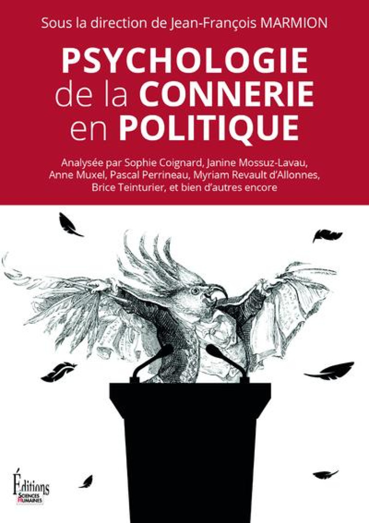 PSYCHOLOGIE DE LA CONNERIE EN POLITIQUE - MARMION J-F. - SCIENCES HUMAIN