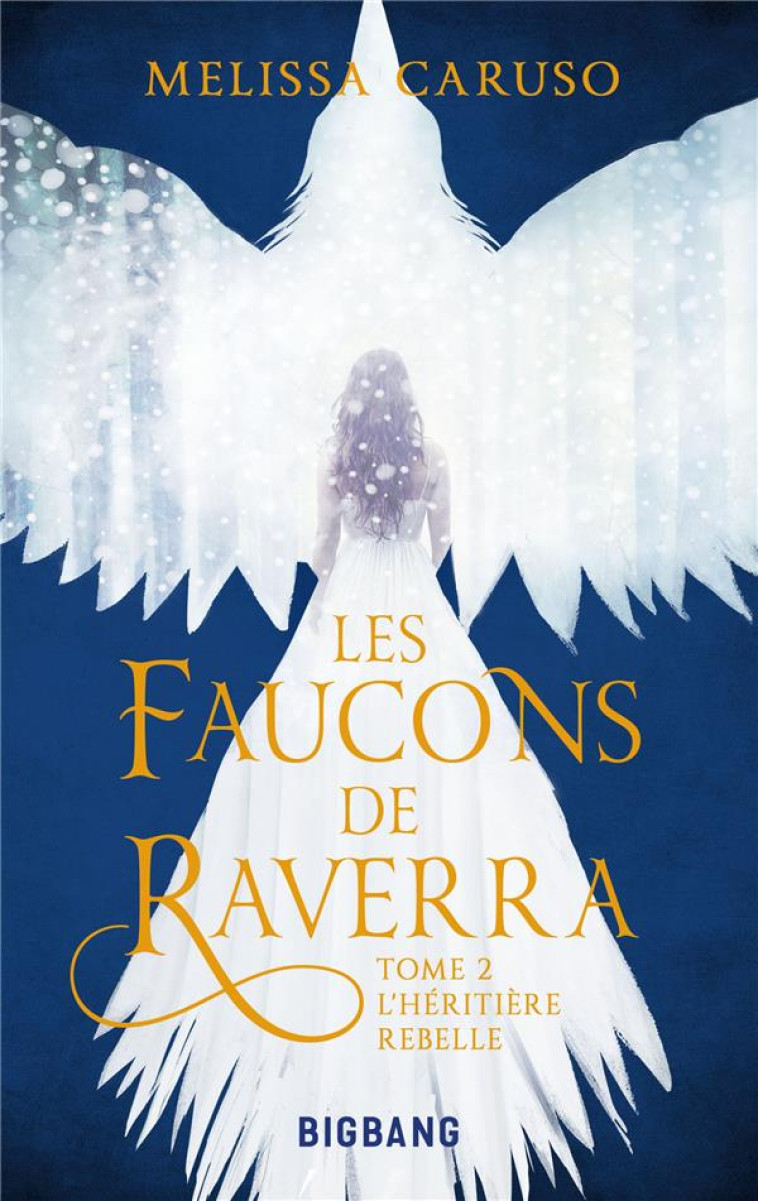 LES FAUCONS DE RAVERRA T.2  -  L'HERITIERE REBELLE - CARUSO MELISSA - CASTELMORE