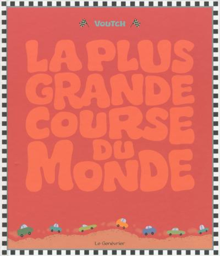 LA PLUS GRANDE COURSE DU MONDE - COLLECTIF - Le Genévrier