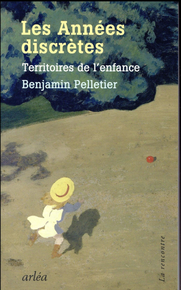 LES ANNEES DISCRETES  -  TERRITOIRES DE L'ENFANCE - PELLETIER BENJAMIN - ARLEA