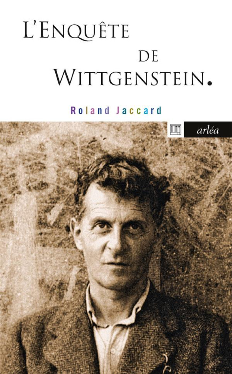 L'ENQUETE DE WITTGENSTEIN - JACCARD ROLAND - ARLEA