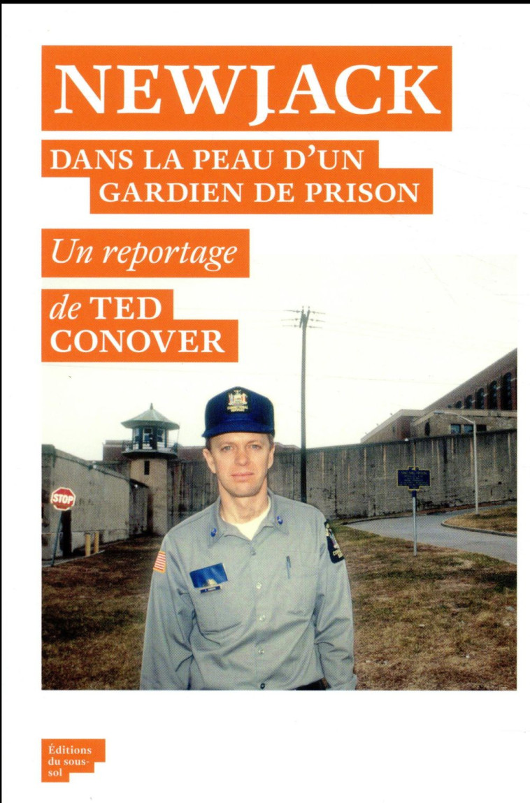 NEWJACK  -  DANS LA PEAU D'UN GARDIEN DE PRISON - CONOVER TED - SOUS SOL