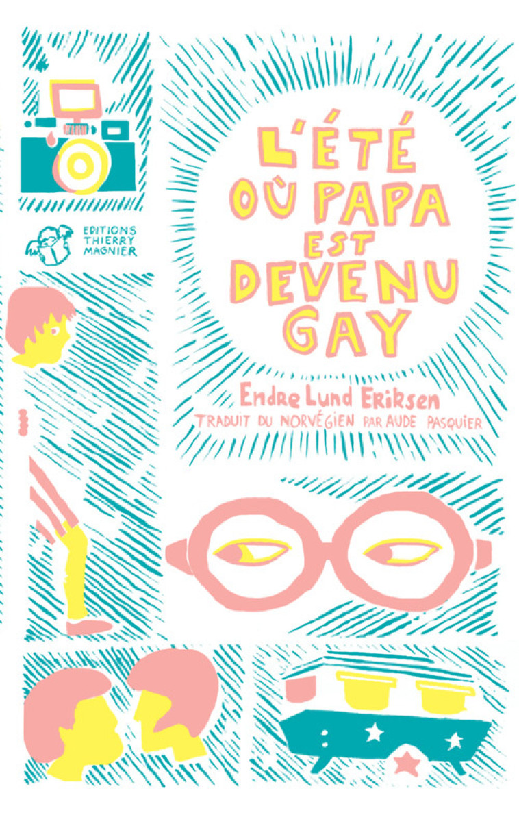 L-ETE OU PAPA EST DEVENU GAY - Endre Lund Eriksen - THIERRY MAGNIER